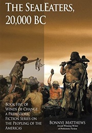 The Sealeaters, 20,000 BC (Bonnye Matthews)