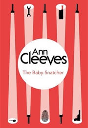 The Baby-Snatcher (Ann Cleeves)