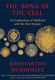 The Song of the Cell (Siddhartha Mukherjee)