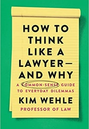 How to Think Like a Lawyer and Why (Wehle)