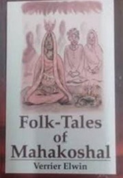 Folk-Tales of Mahakoshal (Verrier Elwin)