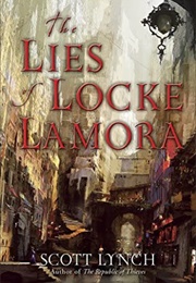 The Lies of Locke Lamora (Gentleman Bastard, #1) (Scott Lynch)