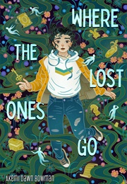 Where the Lost Ones Go (Akemi Dawn Bowman)