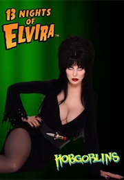 13 Nights of Elvira Hobgoblins (2011)