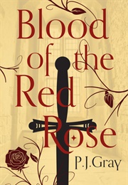Blood of the Red Rose (Philippa J. Gray)