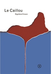Le Caillou (Sigolène Vinson)