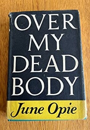 Over My Dead Body (June Opie)