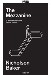 The Mezzanine (1988) (Nicholson Baker)
