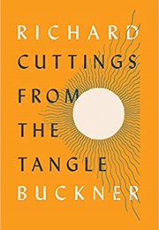 Cuttings From the Tangle (Richard Buckner)