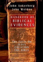 Handbook of Biblical Evidences (John Ankerberg and John Weldon)