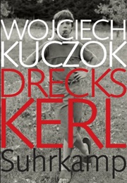 Dreckskerl (Wojciech Kuczok)
