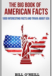 The Big Book of American Facts (Bill O'Neill)