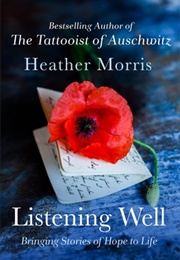Listening Well: Bringing Stories of Hope to Life (Heather Morris)