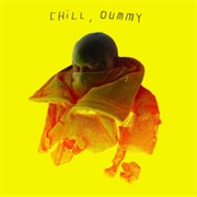 P.O.S - Chill, Dummy