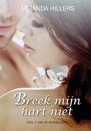 Breek Mijn Hart Niet (Miranda Hillers)