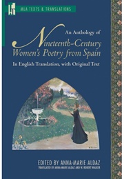 An Anthology of Nineteenth-Century Women's Poetry From Spain (Anna-Marie Aldaz (Ed., Trans.))