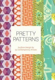 Pretty Patterns: Surface Design by 25 Contemporary Artists (Chronicle Books)