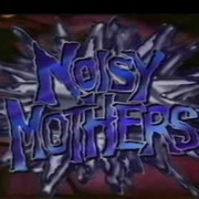 Noisy Mothers (ITV)
