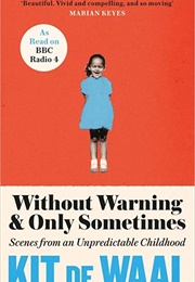 Without Warning and Only Sometimes (Kit De Waal)