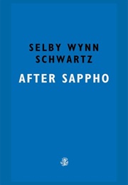 After Sappho (Selby Wynn Schwartz)