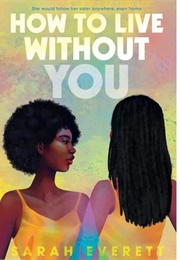 How to Live Without You (Sarah Everett)