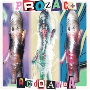 Prozac+ ‎– Acido Acida