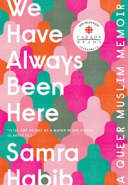 We Have Always Been Here (Samra Habib)