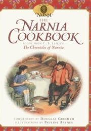 The Narnia Cookbook: Foods From C. S. Lewis&#39;s the Chronicles of Narnia (Douglas Gresham, Pauline Baynes)