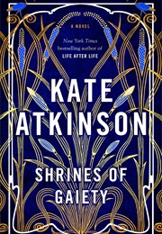 Shrines of Gaiety (Kate Atkinson)