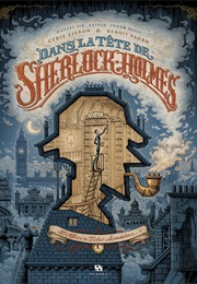 Dans La Tête De Sherlock Holmes (Benoît Dahan, Cyril Lieron)