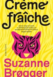 Crème Fraîche (Suzanne Brøgger)
