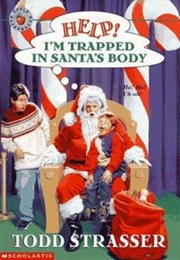 Help! I'm Trapped in Santa's Body (Todd Strasser)