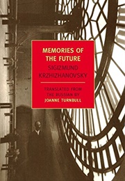 Memories of the Future (Sigizmund Krzhizhanovsky)