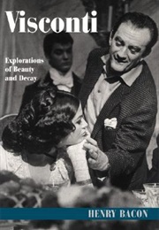 Visconti: Explorations of Beauty and Decay (Henry Bacon)