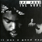 'It Was a Good Day' by Ice Cube