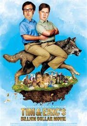 Tim and Eric's Billion Dollar Movie (2012)