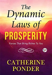 The Dynamic Laws of Prosperity (Catherine Ponder)