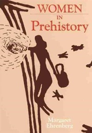 Women in Prehistory (Margaret Ehrenberg)