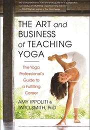 The Art and Business of Teaching Yoga (Amy Ippoliti)