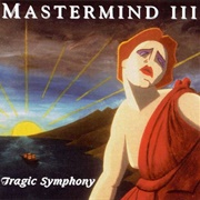 Mastermind - III - Tragic Symphony