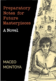 Preparatory Notes for Future Masterpieces (Maceo Montoya)