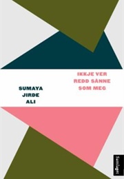 Ikkje Ver Redd Sånne Som Meg (Sumaya Jirde Ali)