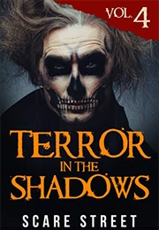Terror in the Shadows Vol. 4 (Scare Street)