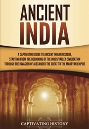 Ancient India (Captivating History)