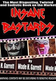 Insane Beastards (Wade H. Garrett)