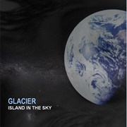 Glacier - Island in the Sky