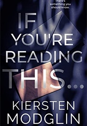 If You're Reading This.... (Kiersten Modglin)