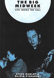 The Big Midweek: Life Inside the Fall (Steve Hanley, Olivia Piekarski)