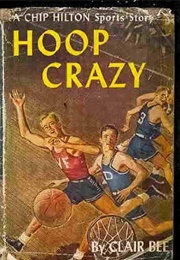 Hoop Crazy (Claire Bee)