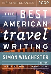 The Best American Travel Writing 2009 (Simon Winchester, Ed.)